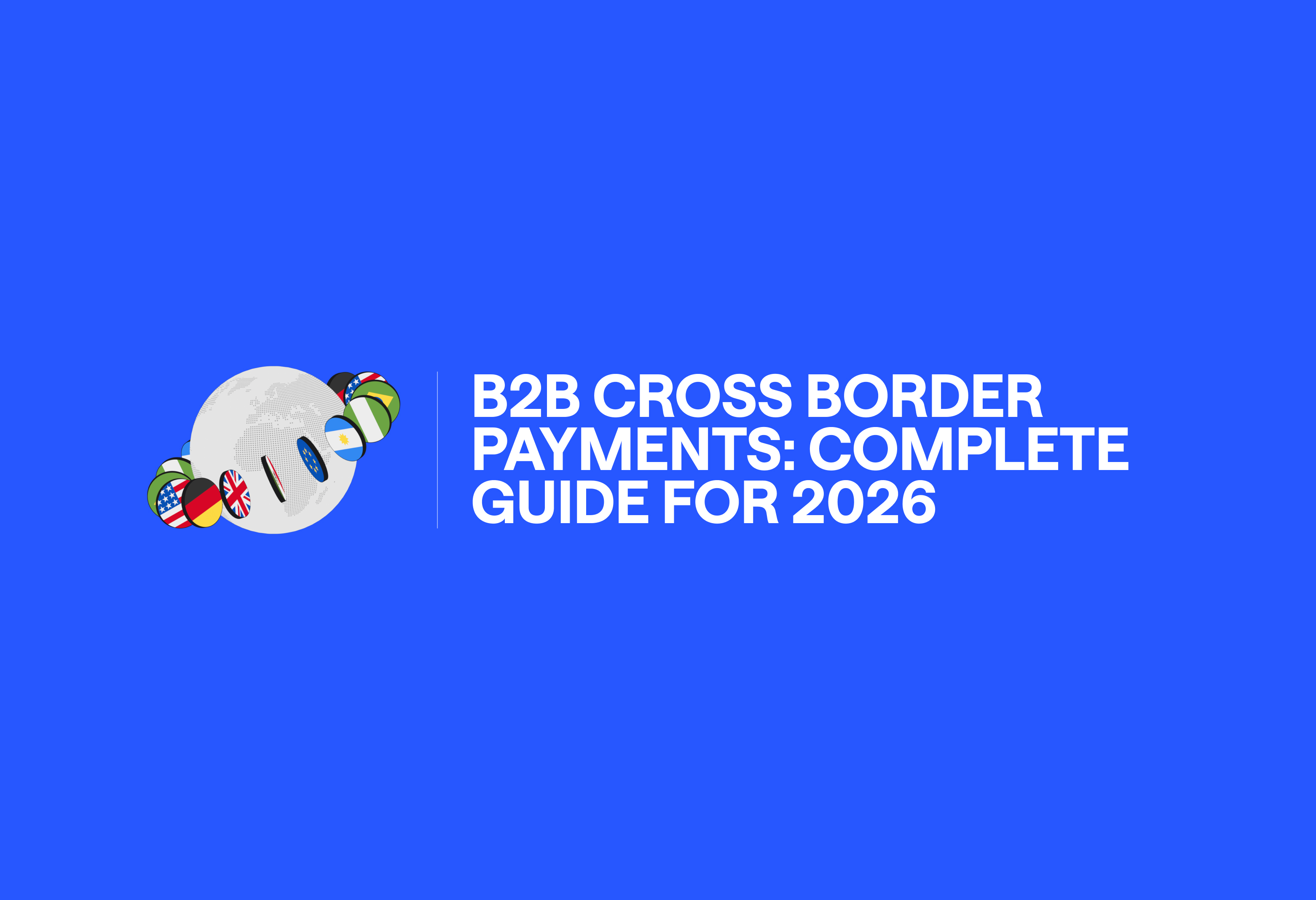 Cross-Border Payments Explained: Methods, Costs & 2026 Trends - Main Cross-Border Payment Methods Compared