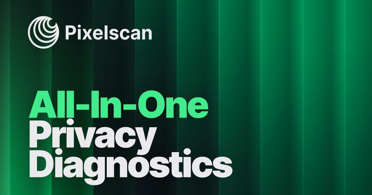 How to Use AdsPower with Pixelscan: Full Setup & Workflow