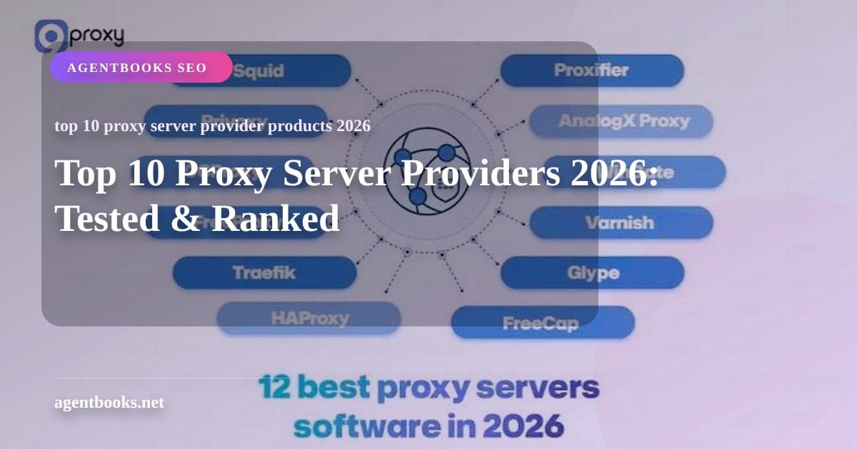 Top 10 Proxy Server Providers 2026: Tested & Ranked