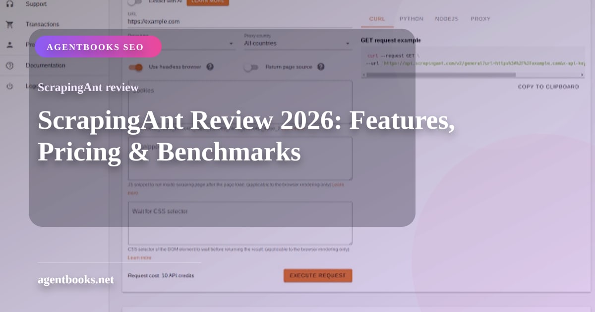 ScrapingAnt Review 2026: Features, Pricing & Benchmarks