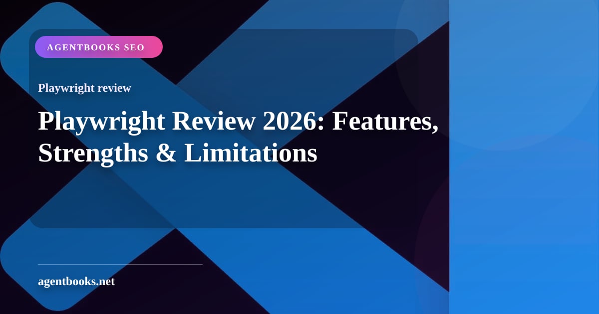 Playwright Review 2026: Features, Strengths & Limitations