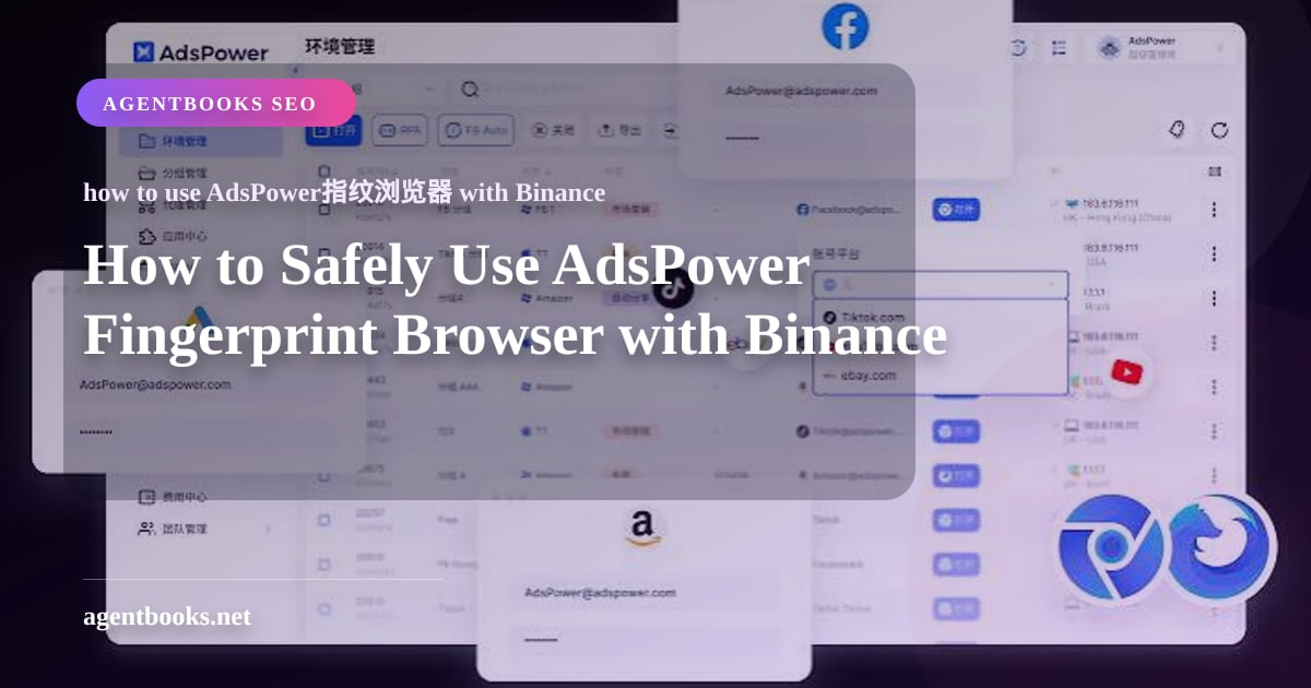 Cách Sử Dụng Trình Duyệt Vân Tay AdsPower an Toàn với Binance