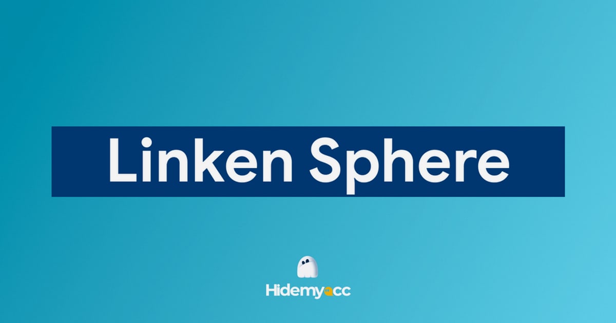 AdsPower vs Linken Sphere: Trình duyệt chống dấu vân tay nào thắng trong năm 2026?