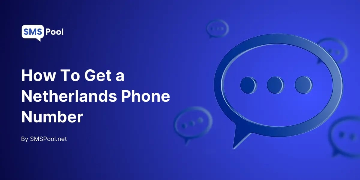 How To Get a Netherlands Phone Number - Get a Netherlands phone number using the SMSPool service.